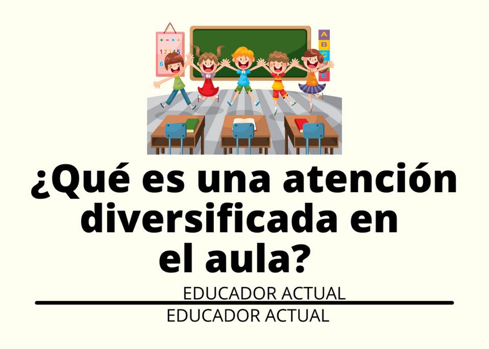 ¿Qué Es Una Atención Diversificada En El Aula? - 2024